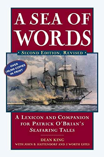 A Sea of Words: Lexicon and Companion for Patrick O'Brian's Seafaring Tales: A Lexicon and Companion to the Complete Seafaring Tales of Patrick O'Brian