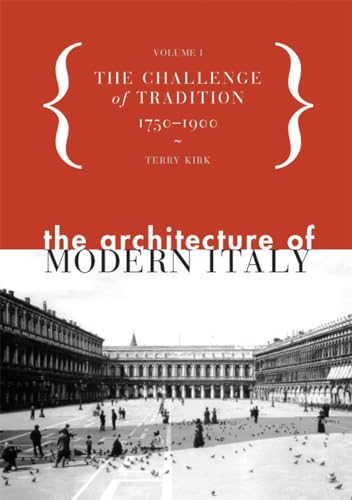 The Architecture of Modern Italy Volumes 1-2: The Architecture of Modern Italy: The Challenge of Tradition 1750-1900 - Volume 1