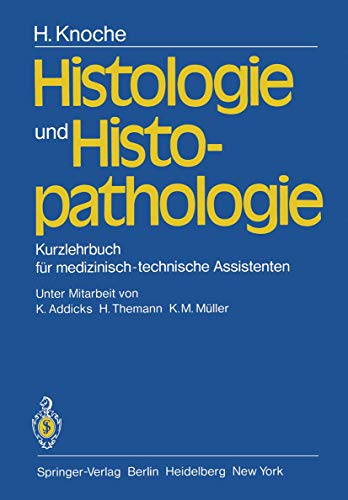 Histologie und Histopathologie: Kurzlehrbuch für medizinisch-technische Assistenten von Springer