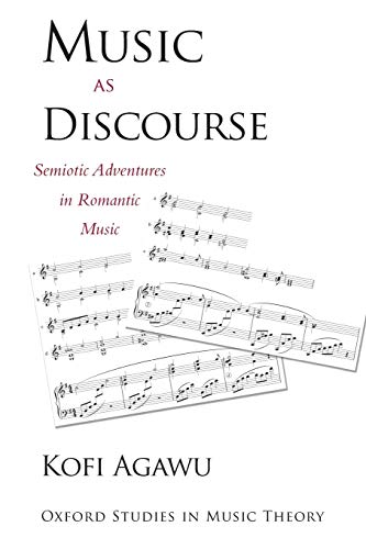 Music as Discourse: Semiotic Adventures In Romantic Music (Oxford Studies In Music Theory) von Oxford University Press, USA