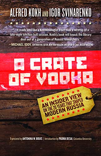 A Crate of Vodka: An Insider View on the 20 Years That Shaped Modern Russia: An Inside View on the 20 Years That Shaped Modern Russia