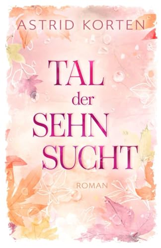 Tal der Sehnsucht von Independently published