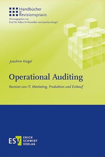 Operational Auditing: Revision von IT, Marketing, Produktion und Einkauf (Handbücher der Revisionspraxis) von Schmidt, Erich Verlag