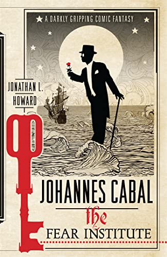 Johannes Cabal: The Fear Institute: A Darkly Gripping Comic Fantasy