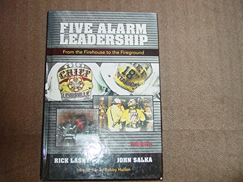 Five Alarm Leadership: From the Firehouse to the Fireground: From Firehouse to Fireground