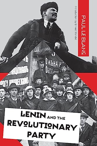 Lenin and the Revolutionary Party von Haymarket Books