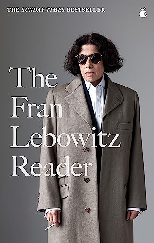 The Fran Lebowitz Reader: The Sunday Times Bestseller (Virago Modern Classics) von Little, Brown Book Group