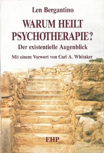 Warum heilt Psychotherapie?: Der existentielle Augenblick von Edition Humanistische Psychologie - EHP