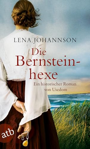 Die Bernsteinhexe: Ein historischer Roman von Usedom von Aufbau Taschenbuch Verlag