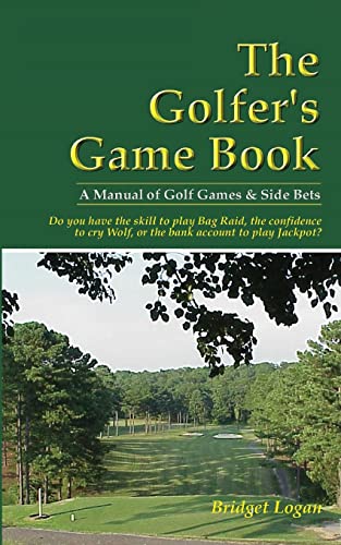The Golfer's Game Book: A Manual of Golf Games & Side Bets von CREATESPACE