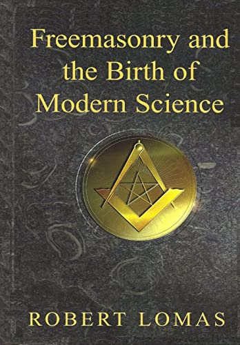 Freemasonry and the Birth of Modern Science von CREATESPACE