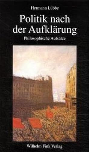 Politik nach der Aufklärung: Philosophische Aufsätze von Brill | Fink