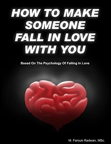 How to make someone fall in love with you: (Based on The psychology of falling in love) von CREATESPACE