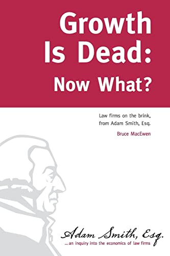 Growth Is Dead: Now What?: Law firms on the brink von Createspace Independent Publishing Platform
