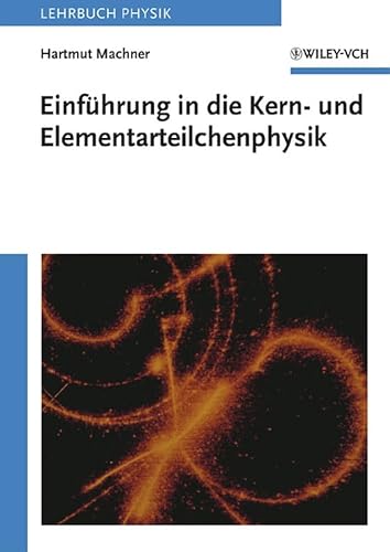 Einführung in die Kern- und Elementarteilchenphysik