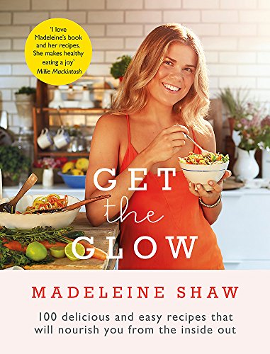 Get The Glow: Delicious and Easy Recipes That Will Nourish You from the Inside Out von Orion