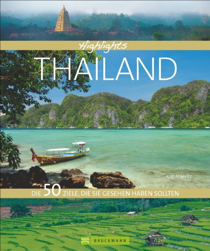 Highlights Thailand: Die 50 Ziele, die Sie gesehen haben sollten