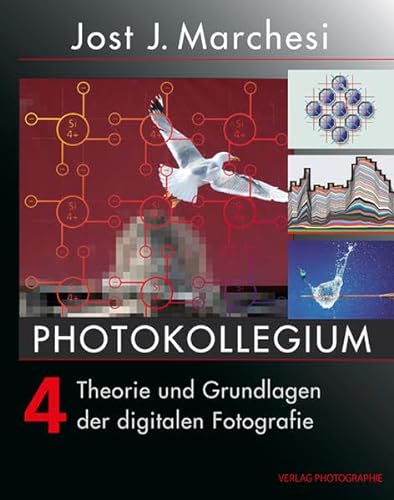 PHOTOKOLLEGIUM 4: Theorie und Grundlagen der digitalen Fotografie von DÖRR FOTO