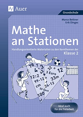 Mathe an Stationen 2: Handlungsorientierte Materialien zu den Kernthemen der Klasse 2 (Stationentraining Grundschule Mathe) von Auer Verlag i.d.AAP LW