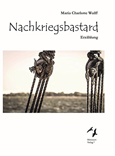 Nachkriegsbastard: Erzählung von Mövenort Verlag
