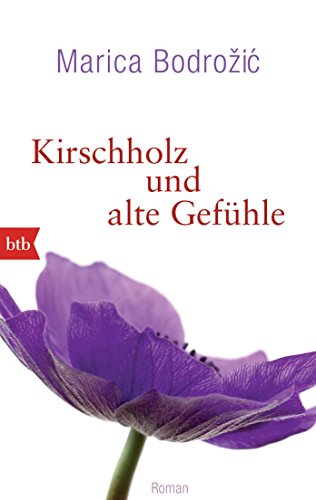 Kirschholz und alte Gefühle: Roman von btb
