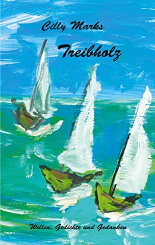 Treibholz: Wellen, Gedichte und Gedanken von tredition