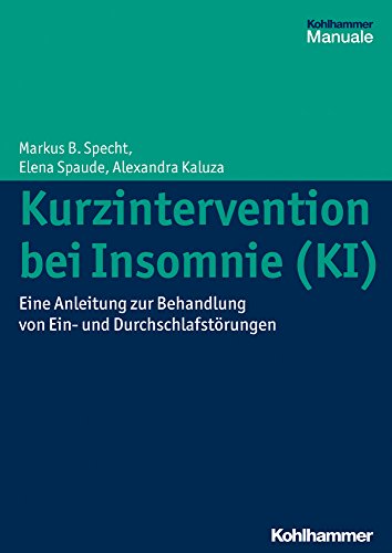Kurzintervention bei Insomnie (KI): Eine Anleitung zur Behandlung von Ein- und Durchschlafstörungen von Kohlhammer