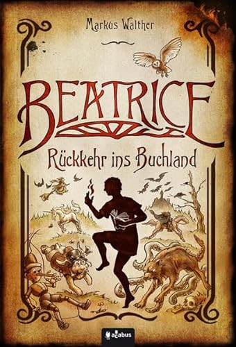 Beatrice - Rückkehr ins Buchland: Fantastischer Roman