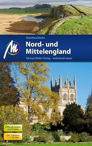 Nord- und Mittelengland: Reiseführer mit vielen praktischen Tipps.