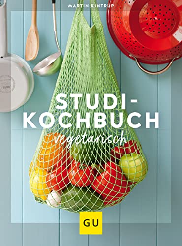 Studenten Kochbuch - vegetarisch (GU Themenkochbuch)|GU Themenkochbuch (GU Vegetarisch) von Gräfe und Unzer