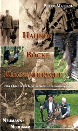 Hahnen-Böcke-Kronenhirsche: Eine Chronik der Jagd im Nördlichen Schwarzwald