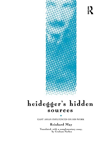 Heidegger's Hidden Sources: East-Asian Influences on his Work von Routledge