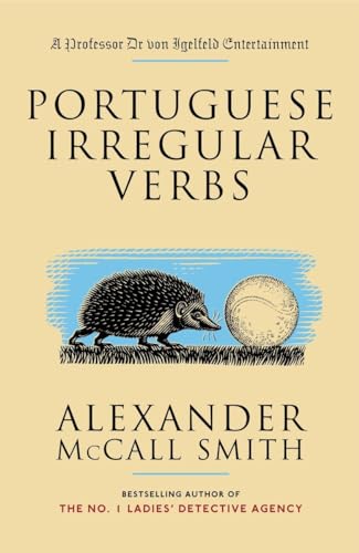 Portuguese Irregular Verbs: A Professor Dr. von Igelfeld Entertainment. Novel