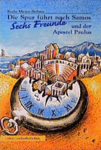 Calwer Taschenbibliothek, 70: Die Spur führt nach Samos - Sechs Freunde und der Apostel Paulus