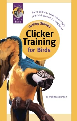 Getting Started: Clicker Training for Birds von Sunshine Books (MA)
