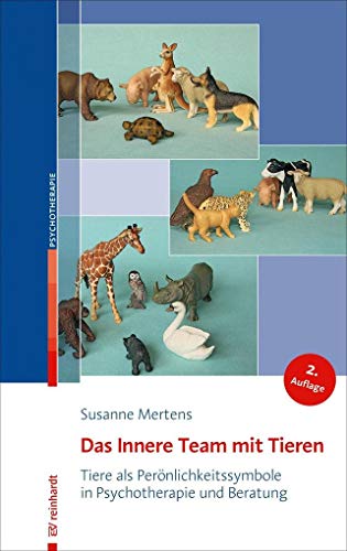 Das Innere Team mit Tieren: Tiere als Persönlichkeitssymbole in Psychotherapie und Beratung