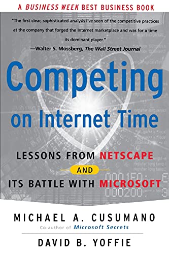 Competing On Internet Time: Lessons From Netscape And Its Battle With Microsoft von Free Press