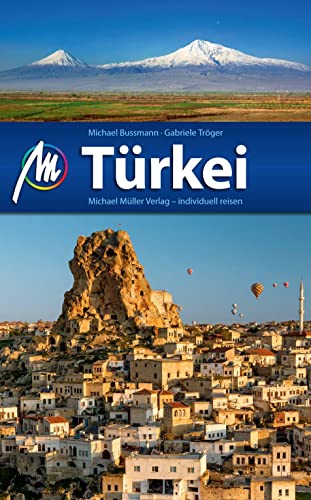 Türkei Reiseführer Michael Müller Verlag: Individuell reisen mit vielen praktischen Tipps (MM-Reisen) von Mller, Michael GmbH