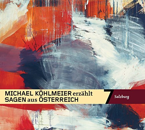 Michael Köhlmeier erzählt Sagen aus Österreich: Salzburg