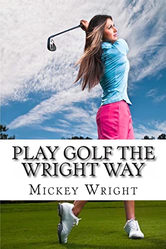 Play Golf the Wright Way von CREATESPACE
