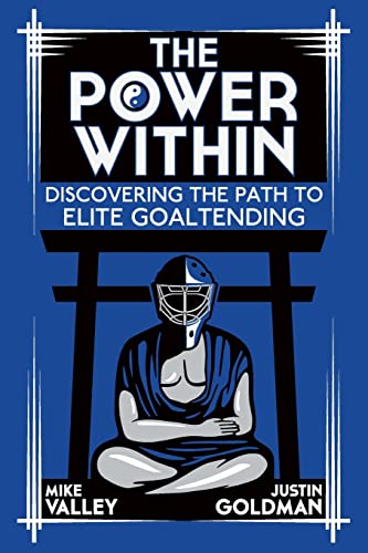 The Power Within: Discovering the Path to Elite Goaltending von CREATESPACE