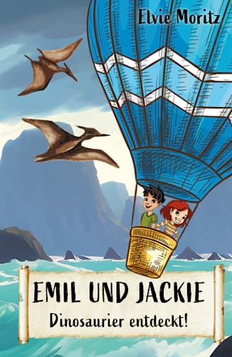 Emil und Jackie - Dinosaurier entdeckt! von Independently published
