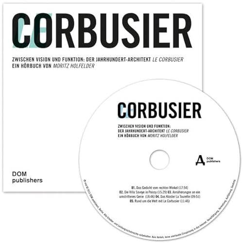 Le Corbusier: Zwischen Vision und Funktion: Der Jahrhundert-Architekt Le Corbusier