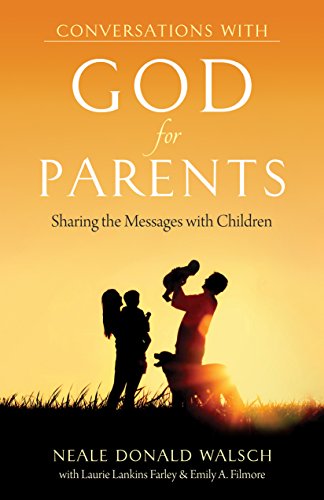 Conversations with God for Parents: Sharing the Messages with Children (Conversations With Humanity, Band 3)