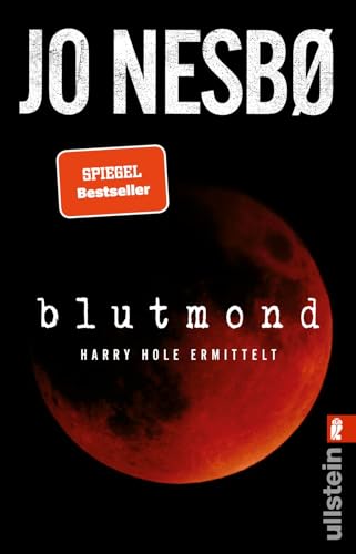 Blutmond: Harry Hole ermittelt | Der neue spannende Thriller vom norwegischen Topautor (Ein Harry-Hole-Krimi, Band 13) von Ullstein Taschenbuch