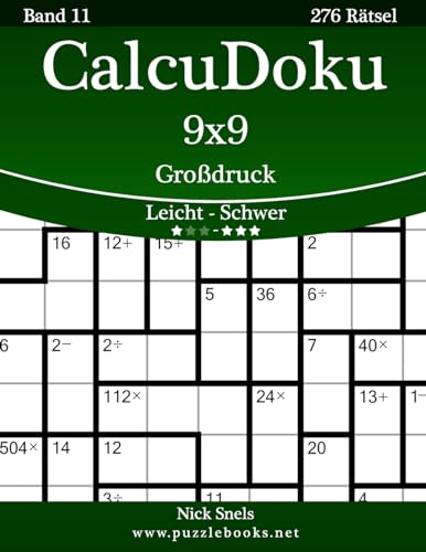 CalcuDoku 9x9 Großdruck - Leicht bis Schwer - Band 11 - 276 Rätsel von CREATESPACE
