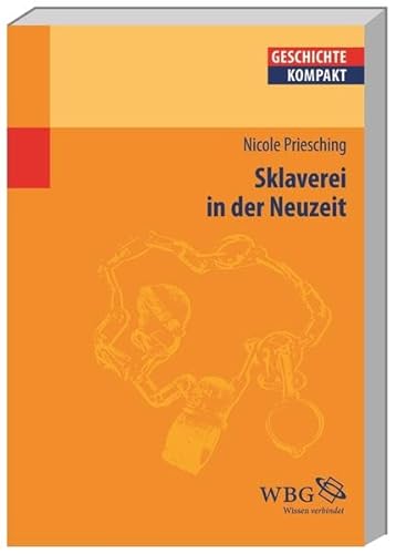 Sklaverei in der Neuzeit (Geschichte kompakt) von Wbg Academic