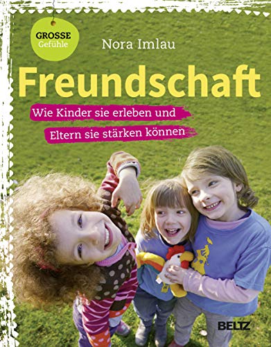 Freundschaft: Wie Kinder sie erleben und Eltern sie stärken können (Beltz Nikolo) von Beltz GmbH, Julius