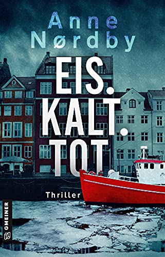 Eis. Kalt. Tot.: Thriller (Thriller im GMEINER-Verlag) (Privatermittlerin Marit Rauch Iversen) von Gmeiner Verlag