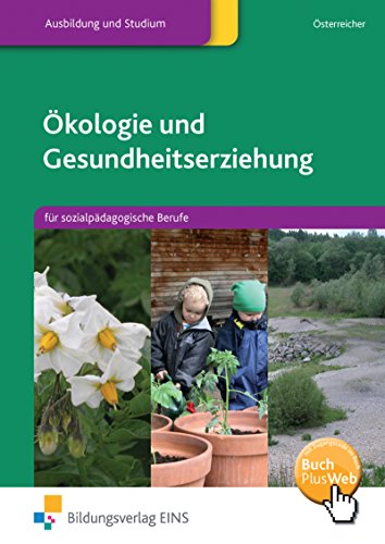 Ökologie und Gesundheitserziehung: für sozialpädagogische Berufe Schülerband von Westermann Berufliche Bildung GmbH